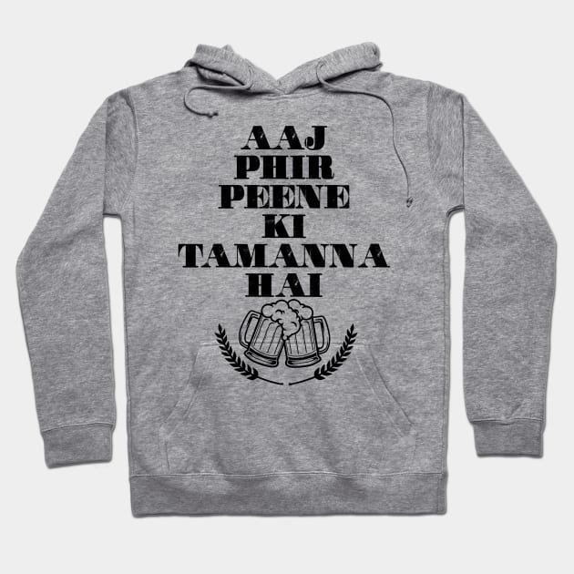 Aaj phir peene ki tamanna hai Hoodie by SAN ART STUDIO 